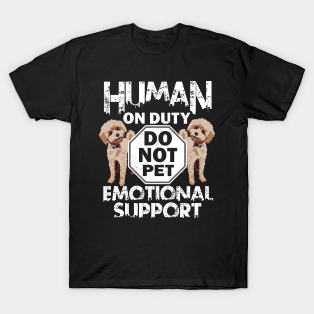 Human On Duty Service Funny Poodle Dog Do Not Pet Support T-Shirt by alcoshirts